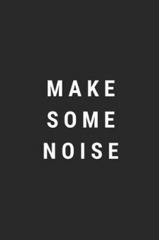 Cover of Make Some Noise