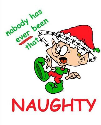 Cover of Funny Christmas Composition Book Naughty Overwhelmed Elf 130 Pages
