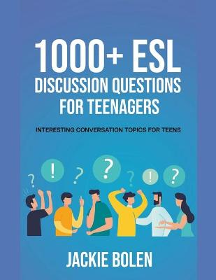 Book cover for 1000+ ESL Discussion Questions for Teenagers