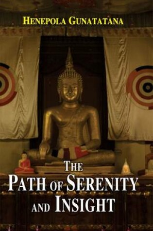 Cover of The Path of Serenity and Insight: an Explanation of Buddhist Jhanas