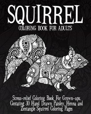 Book cover for Squirrel Coloring Book For Adults