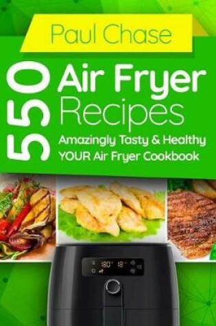 Cover of 550 Air Fryer Recipes