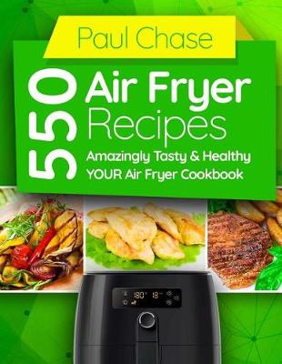 Book cover for 550 Air Fryer Recipes