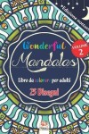 Book cover for Wonderful Mandalas 2 - Edizione notturna - Libro da Colorare per Adulti