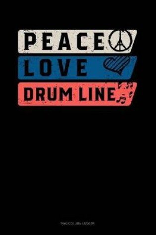 Cover of Peace Love Drum Line