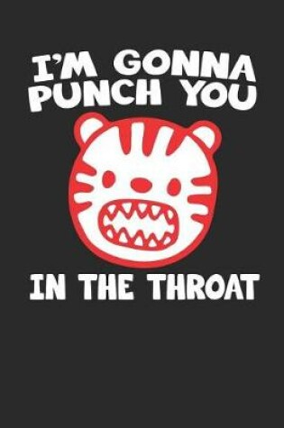 Cover of I'm Gonna Punch You in the Throat