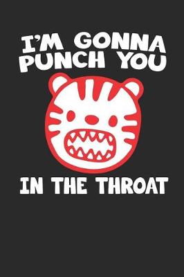 Book cover for I'm Gonna Punch You in the Throat