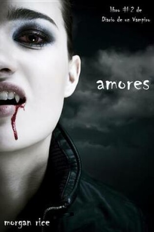Cover of Amores (Libro #2 de Diario de Un Vampiro)