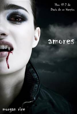 Book cover for Amores (Libro #2 de Diario de Un Vampiro)