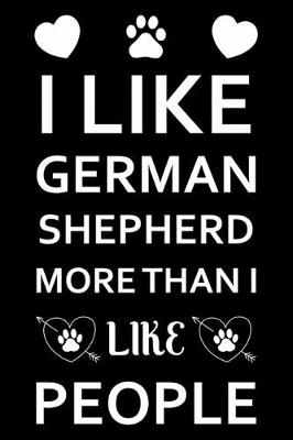 Book cover for I Like German Shepherd More Than I Like People