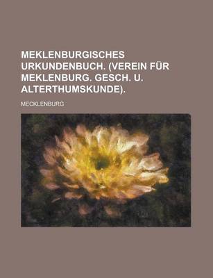 Book cover for Meklenburgisches Urkundenbuch. (Verein Fur Meklenburg. Gesch. U. Alterthumskunde)