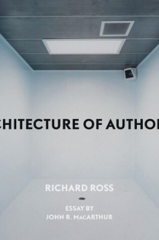 Cover of Richard Ross: Architecture of Authority