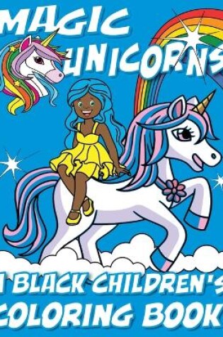 Cover of Magic Unicorns - A Black Children's Coloring Book