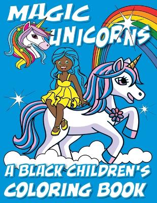 Book cover for Magic Unicorns - A Black Children's Coloring Book