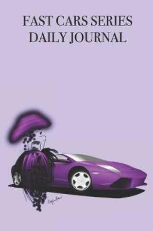 Cover of Fast Cars Series Daily Journal
