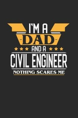 Cover of I'm a Dad and a Civil Engineer Nothing Scares Me