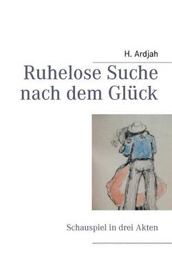 Book cover for Ruhelose Suche nach dem Glück