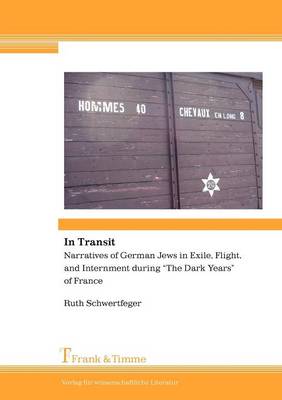 Book cover for In Transit. Narratives of German Jews in Exile, Flight, and Internment During "The Dark Years" of France