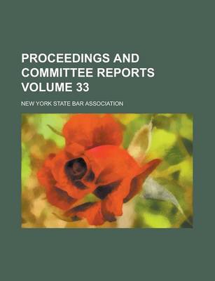 Book cover for Proceedings and Committee Reports Volume 33