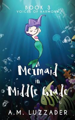Book cover for A Mermaid in Middle Grade Book 3