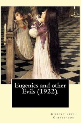 Cover of Eugenics and other Evils (1922). By