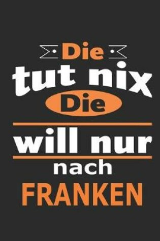 Cover of Die tut nix Die will nur nach Franken