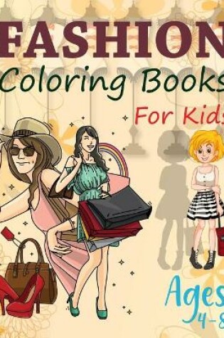 Cover of Fashion Coloring Books For Kids Ages 4-8