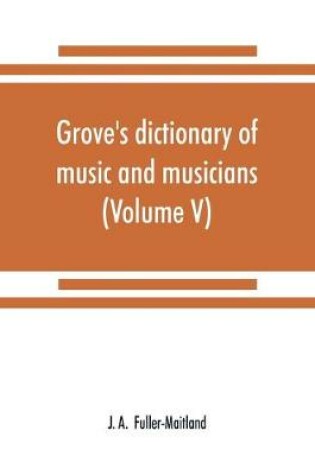 Cover of Grove's dictionary of music and musicians (Volume V)