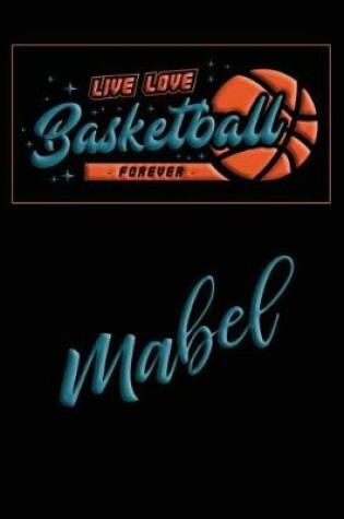 Cover of Live Love Basketball Forever Mabel