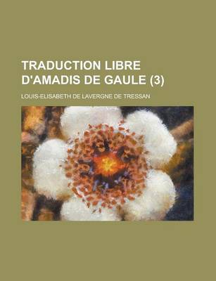 Book cover for Traduction Libre D'Amadis de Gaule (3 )