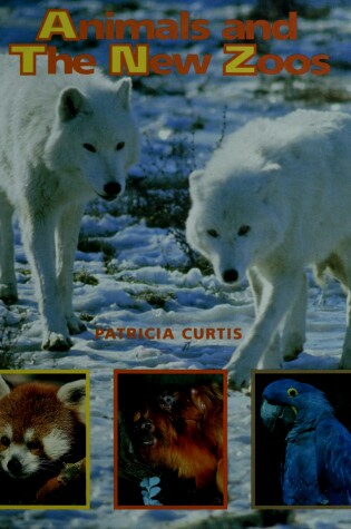 Cover of Animals and the New Zoos