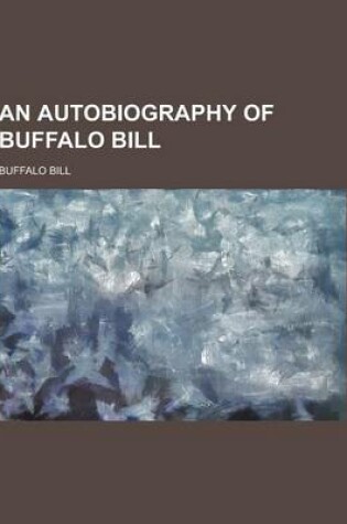 Cover of An Autobiography of Buffalo Bill