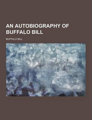 Book cover for An Autobiography of Buffalo Bill