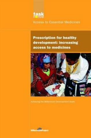 Cover of Un Millennium Development Library: Prescription for Healthy Development: Increasing Access to Medicines
