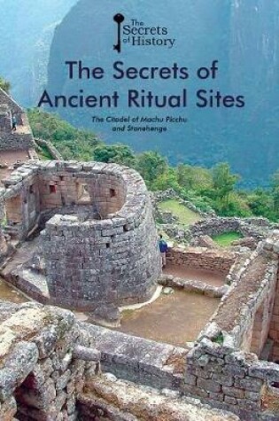 Cover of The Secrets of Ancient Ritual Sites