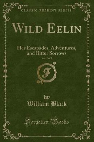 Cover of Wild Eelin, Vol. 2 of 2