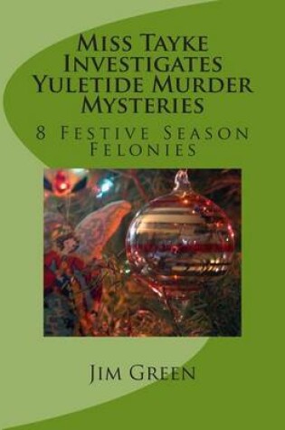 Cover of Miss Tayke Investigates Yuletide Murder Mysteries