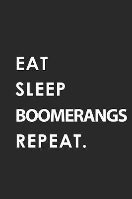 Book cover for Eat Sleep Boomerangs Repeat