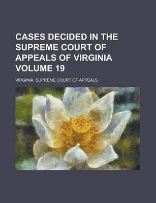 Book cover for Cases Decided in the Supreme Court of Appeals of Virginia Volume 19