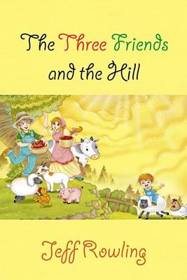 Book cover for The Three Friends and the Hill