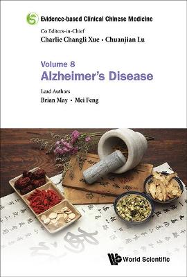 Book cover for Evidence-based Clinical Chinese Medicine - Volume 8: Alzheimer's Disease