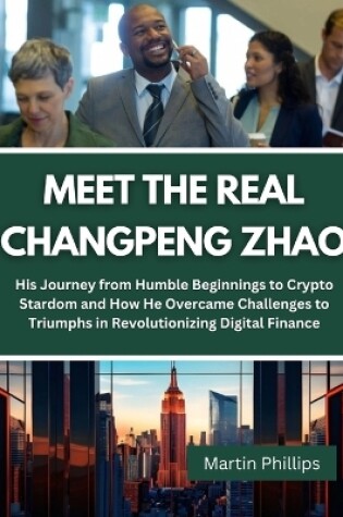 Cover of Meet The Real Changpeng Zhao