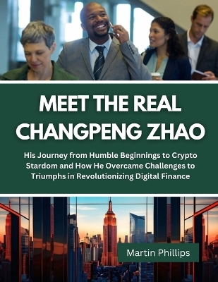 Book cover for Meet The Real Changpeng Zhao