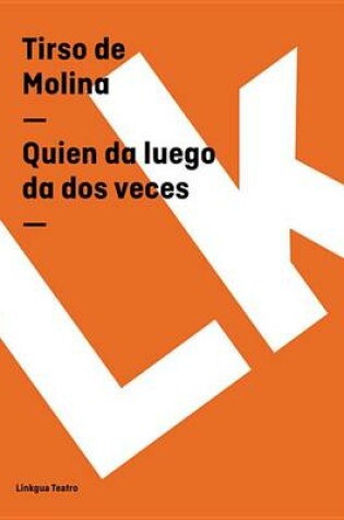 Cover of Quien Da Luego Da DOS Veces