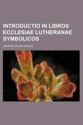 Cover of Introductio in Libros Ecclesiae Lutheranae Symbolicos