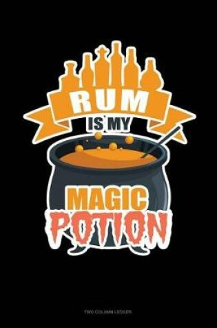 Cover of Rum Is My Magic Potion