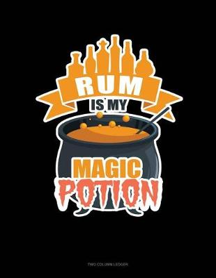 Book cover for Rum Is My Magic Potion