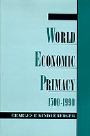 Cover of World Economic Primacy: 1500 to 1990