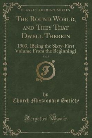 Cover of The Round World, and They That Dwell Therein, Vol. 3