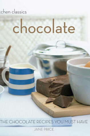 Cover of Kitchen Classics: Chocolate